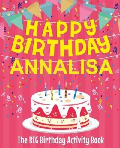 Cover for Birthdaydr · Happy Birthday Annalisa - The Big Birthday Activity Book (Pocketbok) (2018)