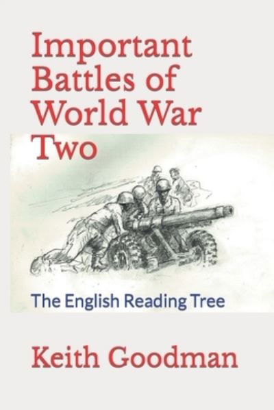 Cover for Keith Goodman · Important Battles of World War Two: The English Reading Tree - English Reading Tree (Taschenbuch) [Large type / large print edition] (2018)