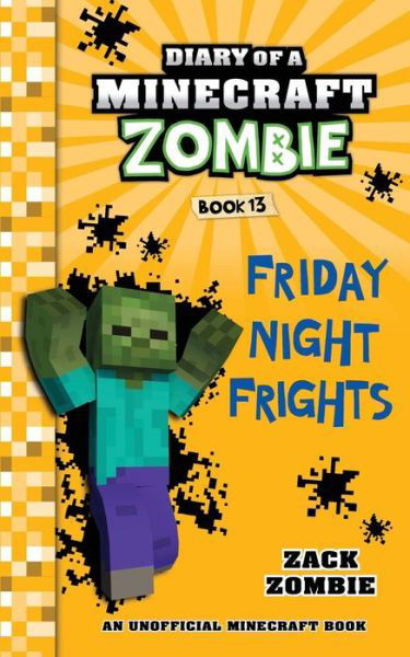 Cover for Zack Zombie · Diary of a Minecraft Zombie Book 13: Friday Night Frights - Diary of a Minecraft Zombie (Paperback Book) (2018)