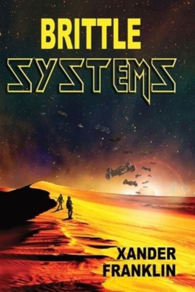 Brittle Systems: an Icf Story - Xander Franklin - Bøger - LIGHTNING SOURCE UK LTD - 9781735584515 - 7. september 2020