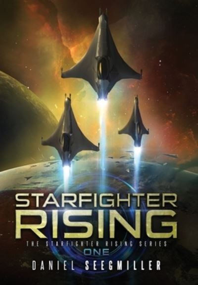 Cover for Daniel Seegmiller · Starfighter Rising (Inbunden Bok) (2020)