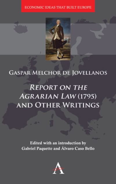 Cover for Gaspar Melchor de Jovellanos · 'Report on the Agrarian Law' (1795) and Other Writings - Economic Ideas that Built Europe (Paperback Book) (2018)