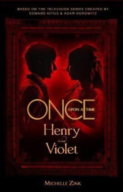 Once Upon a Time - Henry and Violet - Once Upon a Time - Michelle Zink - Bøker - Titan Books Ltd - 9781785659515 - 8. mai 2018