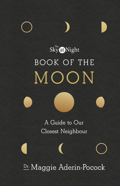 Cover for Dr Maggie Aderin-Pocock · The Sky at Night: Book of the Moon – A Guide to Our Closest Neighbour (Hardcover Book) (2018)