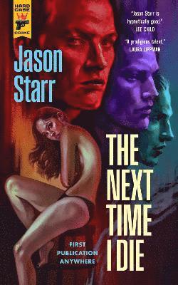 The Next Time I Die - Jason Starr - Książki - Titan Books Ltd - 9781789099515 - 28 czerwca 2022