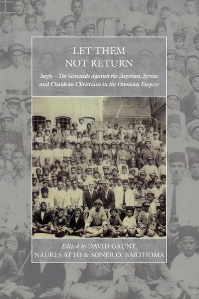 Cover for David Gaunt · Let Them Not Return: Sayfo – The Genocide Against the Assyrian, Syriac, and Chaldean Christians in the Ottoman Empire - War and Genocide (Paperback Book) (2018)