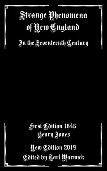 Strange Phenomena of New England - Henry Jones - Livres - Independently Published - 9781795827515 - 4 février 2019