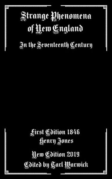Strange Phenomena of New England - Henry Jones - Bøker - Independently Published - 9781795827515 - 4. februar 2019