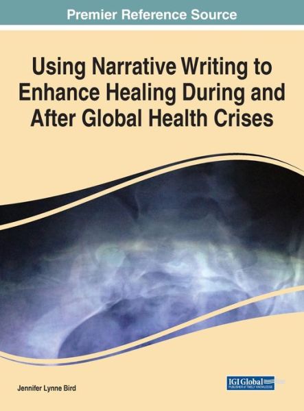 Cover for Jennifer Lynne Bird · Using Narrative Writing to Enhance Healing During and After Global Health Crises (Inbunden Bok) (2021)