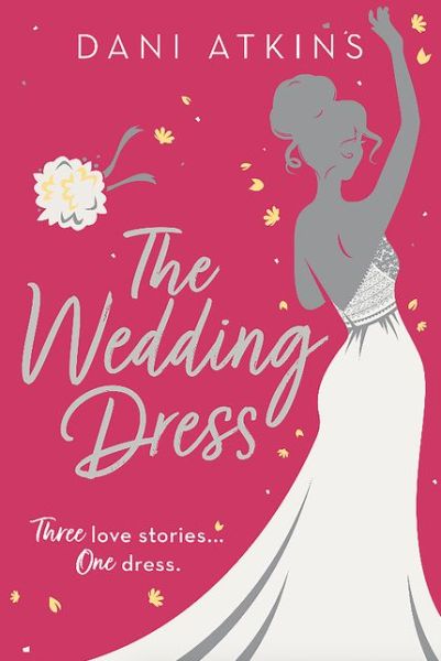 Cover for Dani Atkins · The Wedding Dress (Pocketbok) (2022)