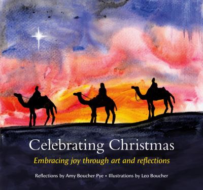 Cover for Amy Boucher Pye · Celebrating Christmas: Embracing joy through art and reflections (Hardcover Book) (2021)