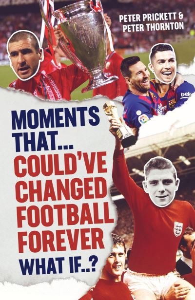 Cover for Peter Prickett · Moments That Could Have Changed Football Forever (Hardcover Book) (2023)