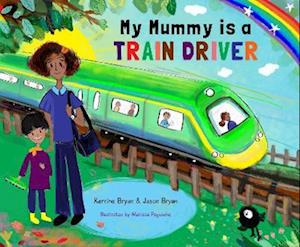 Cover for Kerrine Bryan · My Mummy is a Train Driver (Paperback Book) (2022)