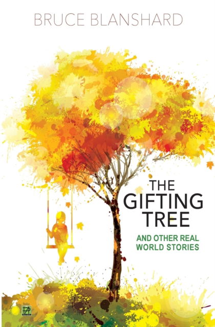 Cover for B.B Blanshard · The Gifting Tree And Other Real World Stories (Paperback Book) (2021)