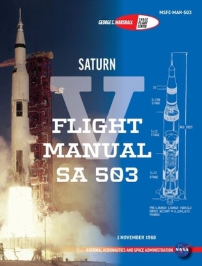 Saturn V Flight Manual Sa 503 - George Marshall Space Flight Cente Nasa - Books - www.Militarybookshop.Co.UK - 9781839310515 - June 19, 2012