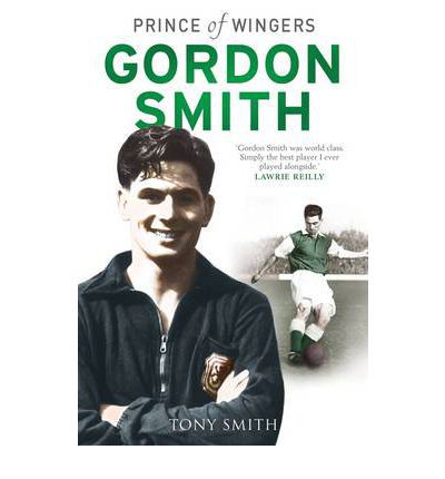 Cover for Tony Smith · Gordon Smith: Prince of Wingers (Hardcover Book) (2011)