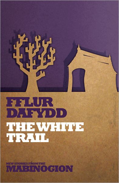 Cover for Fflur Dafydd · The White Trail (Taschenbuch) (2011)