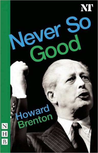 Cover for Howard Brenton · Never So Good - NHB Modern Plays (Paperback Book) (2008)