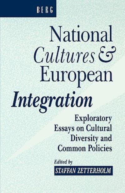 Cover for Zetterholm Staffan · National Cultures and European Integration: Exploratory Essays on Cultural Diversity and Common Policies (Taschenbuch) (1994)