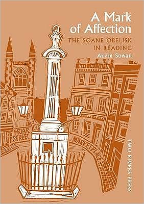 Cover for Adam Sowan · A Mark of Affection: The Soane Obelisk in Reading (Paperback Book) (2007)