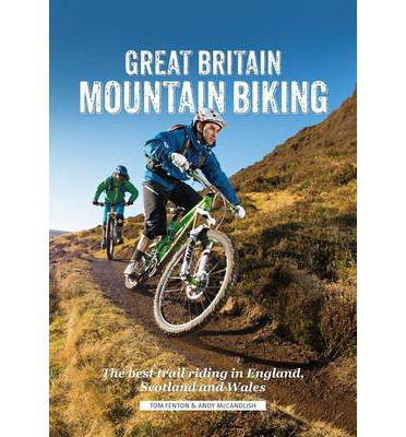 Cover for Tom Fenton · Great Britain Mountain Biking: The Best Trail Riding in England, Scotland and Wales (Paperback Book) (2014)