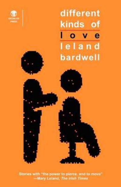 Cover for Leland Bardwell · Different Kinds of Love (Paperback Book) (2012)