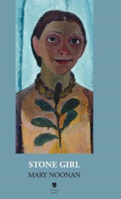 Stone Girl - Mary Noonan - Books - Dedalus Press - 9781910251515 - February 25, 2019