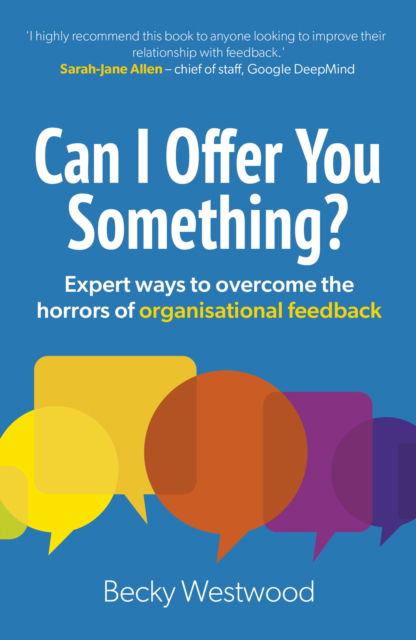 Cover for Becky Westwood · Can I Offer You Something?: Expert ways to overcome the horrors of organisational feedback (Paperback Book) (2024)