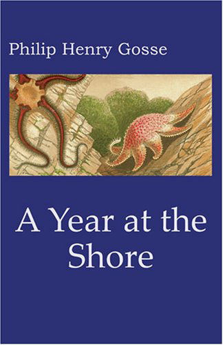 Cover for Philip Henry Gosse · Gosse's a Year at the Shore (Paperback Book) (2008)