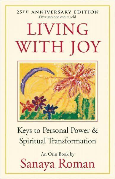 Cover for Sanaya Roman · Living with Joy: Keys to Personal Power and Spiritual Transformation (Paperback Book) [2 Revised edition] (2011)