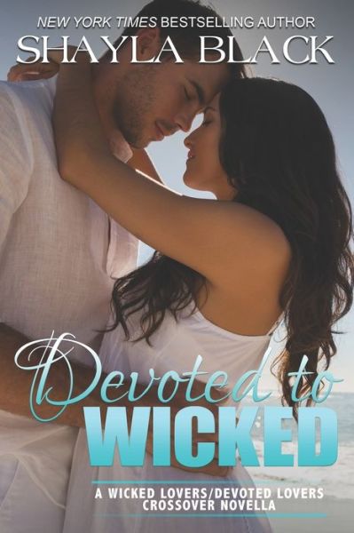 Cover for Shayla Black · Devoted to Wicked - A Devoted Lovers Novella (Paperback Book) (2018)