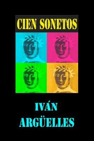 Cover for Ivan Arguelles · Cien Sonetos (Paperback Book) (2019)