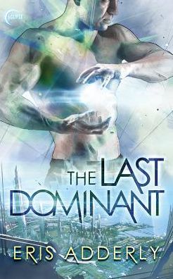 Cover for Eris Adderly · The Last Dominant (Paperback Book) (2019)