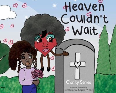 Cover for Stephanie A. Kilgore-White · Heaven Couldn't Wait (Bok) (2021)