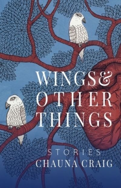 Cover for Chauna Craig · Wings &amp; Other Things (Book) (2022)