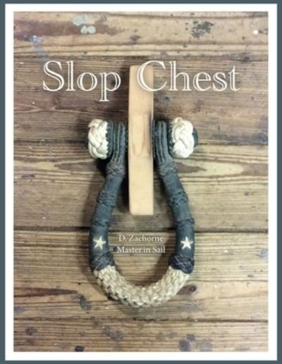 Slop Chest - D Zachorne - Libros - Stillwater River Publications - 9781952521515 - 13 de noviembre de 2020