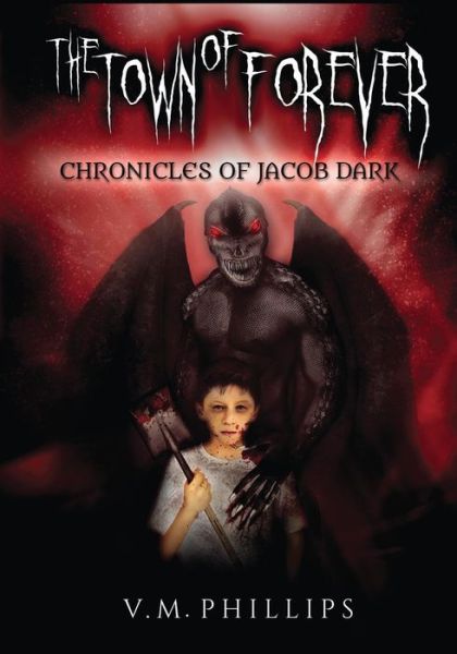 Cover for V M Phillips · The Town of Forever Chronicles of Jacob Dark revised (Paperback Book) (2017)