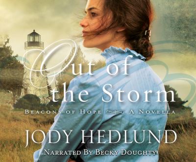 Cover for Jody Hedlund · Out of the Storm (Beacons of Hope) (CD) (2018)