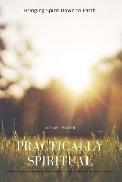 Cover for Michael Martin · Practically Spiritual (Paperback Bog) (2017)