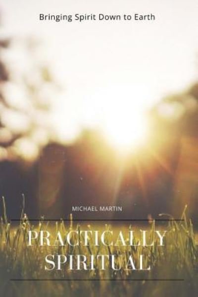 Cover for Michael Martin · Practically Spiritual (Pocketbok) (2017)