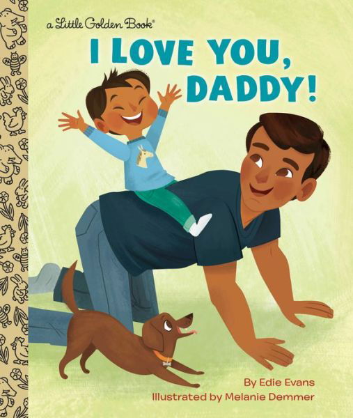 Cover for Edie Evans · I Love You, Daddy! - Little Golden Book (Hardcover Book) (2019)