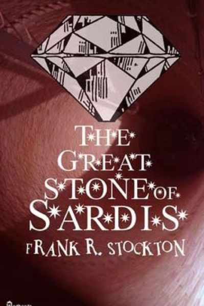 Cover for Frank Richard Stockton · The Great Stone of Sardis (Paperback Book) (2018)