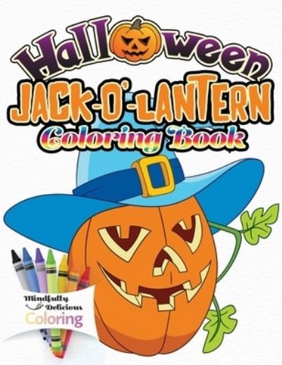 Cover for Mindfully Delicious Coloring · Halloween Jack-o'-lantern Coloring Book (Paperback Book) (2020)