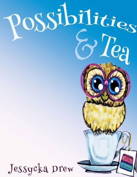 Cover for Jessycka Drew · Possibilities and Tea (Paperback Book) (2017)