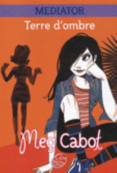 Mediator 1/Terre d'ombre - Meg Cabot - Książki - Hachette - 9782013223515 - 18 sierpnia 2010