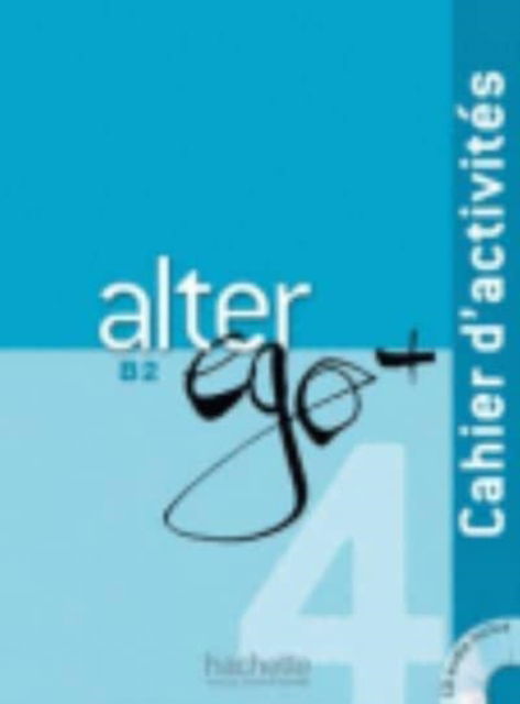 Cover for Annie Berthet · Alter Ego +: Cahier d'activites + CD audio B2 (Book) (2015)