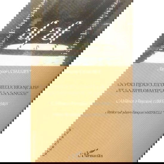 Cover for François Chaubet · La politique culturelle française et la diplomatie de la langue (Paperback Book) (2021)