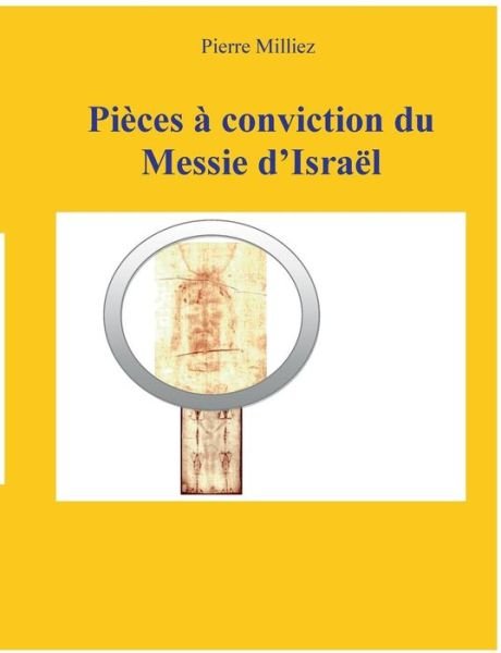 Cover for Pierre Milliez · Pieces a Conviction Du Messie D'israel (Paperback Bog) (2015)