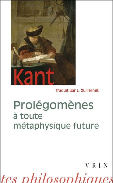 Cover for Emmanuel Kant · Prolegomenes a Toute Metaphysique Future: Qui Pourra Se Presenter Comme Science (Bibliotheque Des Textes Philosophiques) (French Edition) (Paperback Book) [French edition] (2013)