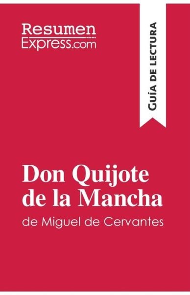 Cover for Resumenexpress · Don Quijote de la Mancha de Miguel de Cervantes (Guia de lectura) (Taschenbuch) (2015)